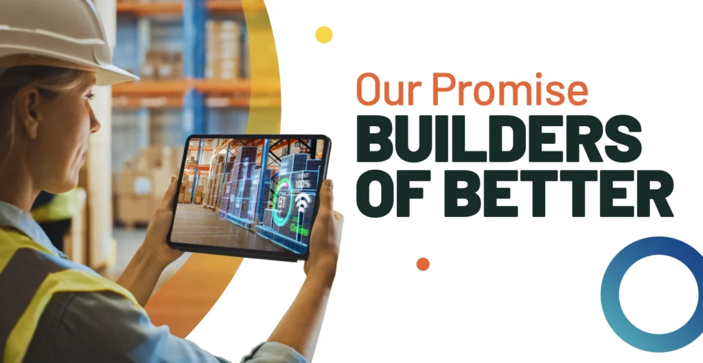 Our Promise: Builders of Better